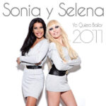 Sonia Y Selena – Yo Quiero Bailar 2011